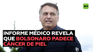 Informe médico asegura que Bolsonaro tiene cáncer de piel