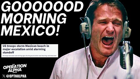 Invading Mexico and the Problems America forgets | Operation Alpha #8