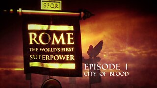 Rome: The World's First Superpower - City of Blood (Episode 1)