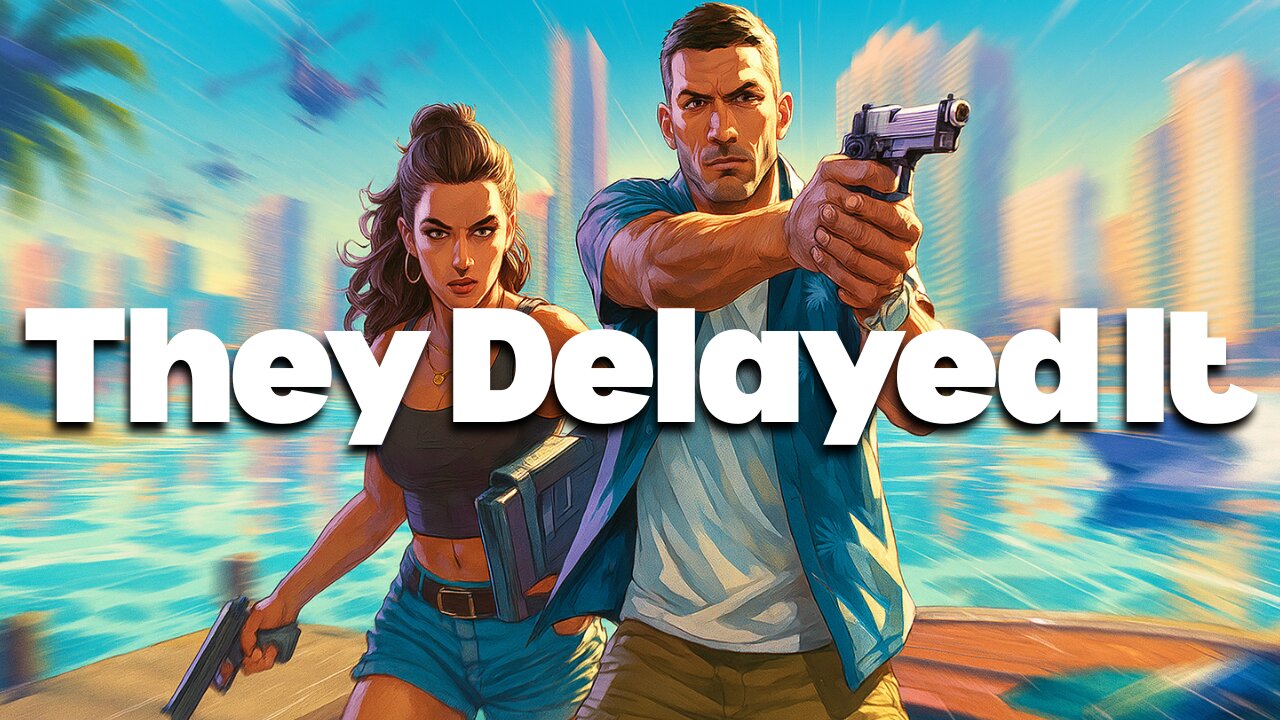 They Just Delayed Grand Theft Auto 6 AGAIN