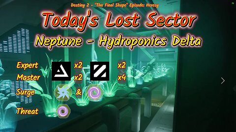 Destiny 2: 3-22-25 Hydroponics Delta is the Lost Sector. Arc/Void Surge. Then Payday 2!