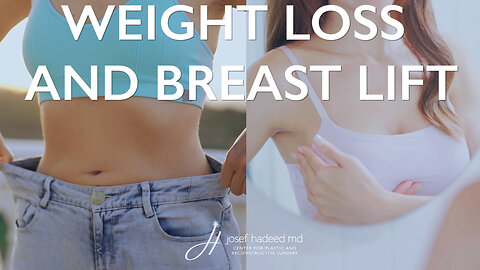 What Happens to the Breasts After Weight Loss? | Breast Lift Explained by Dr. Josef Hadeed