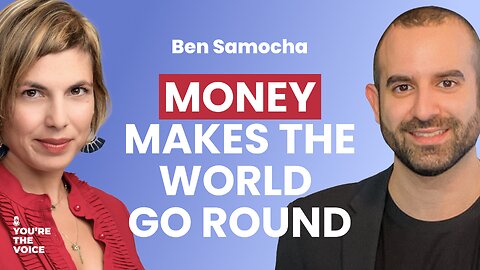Money (and Bitcoin) Make The World Go Round - Ben Samocha | Ep. 76