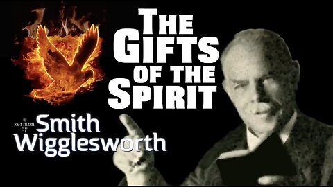 Smith Wigglesworth ~ Gifts of the Spirit