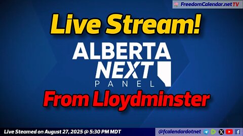 FreedomCalendar.net TV #047: Alberta Next Panel in Lloydminster (LiveStream)
