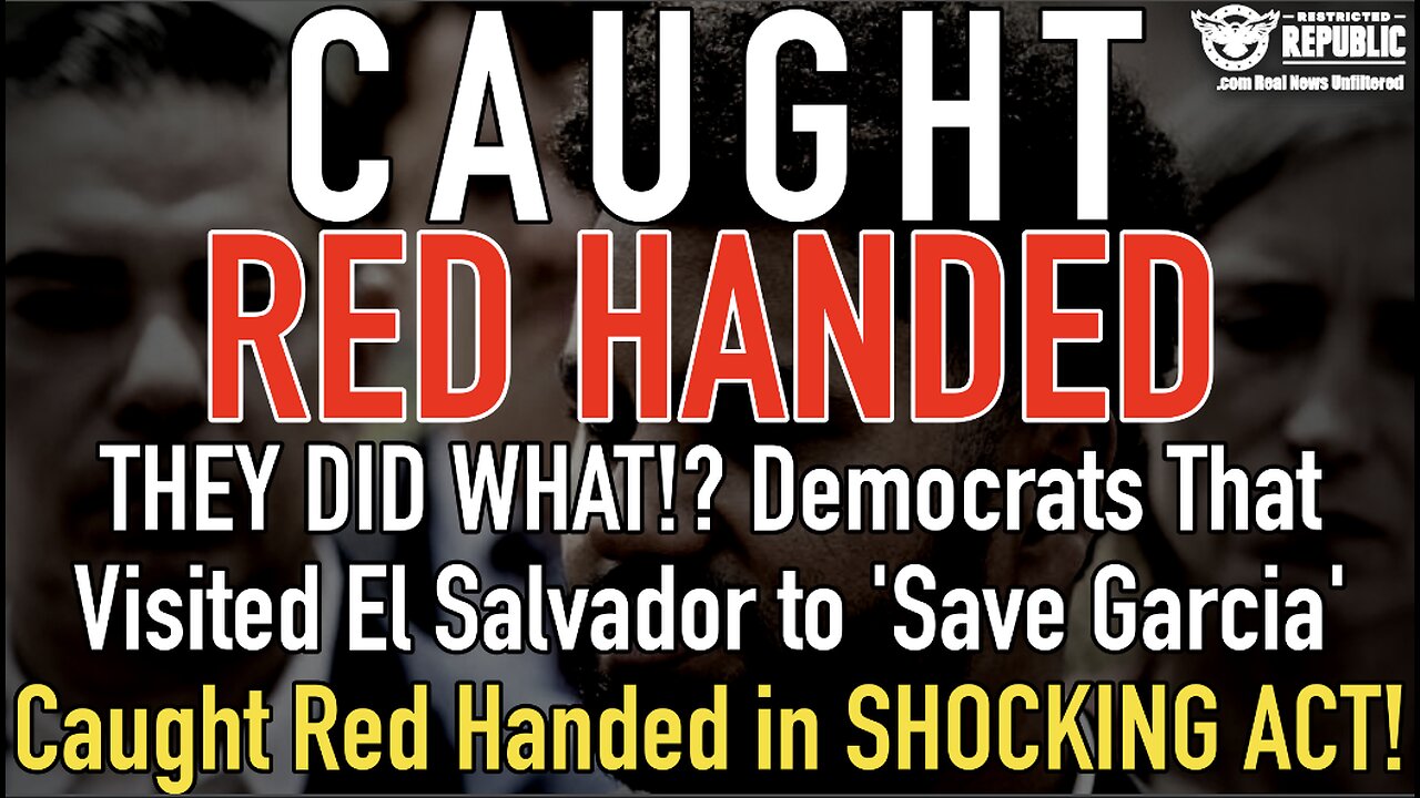 THEY DID WHAT! Democrats That Visited El Salvador to ‘Save Garcia’ Caught Red Handed in SHOCKING ACT