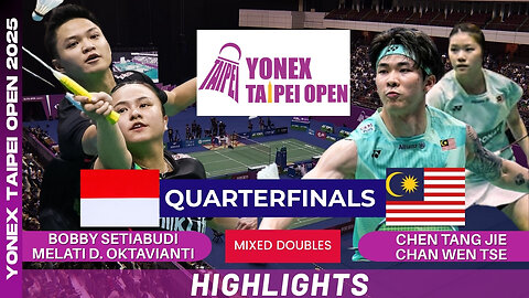 Setiabudi/Oktavianti (INA) vs Chen/Chan (MAS) - QF | YONEX Taipei Open 2025