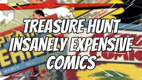 TREASURE HUNT : INSANELY EXPENSIVE COMICS : Build The Ultimate 5 Item Collection