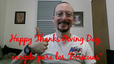 Happy Thanks Giving Day, excepto para los "Boricuas"