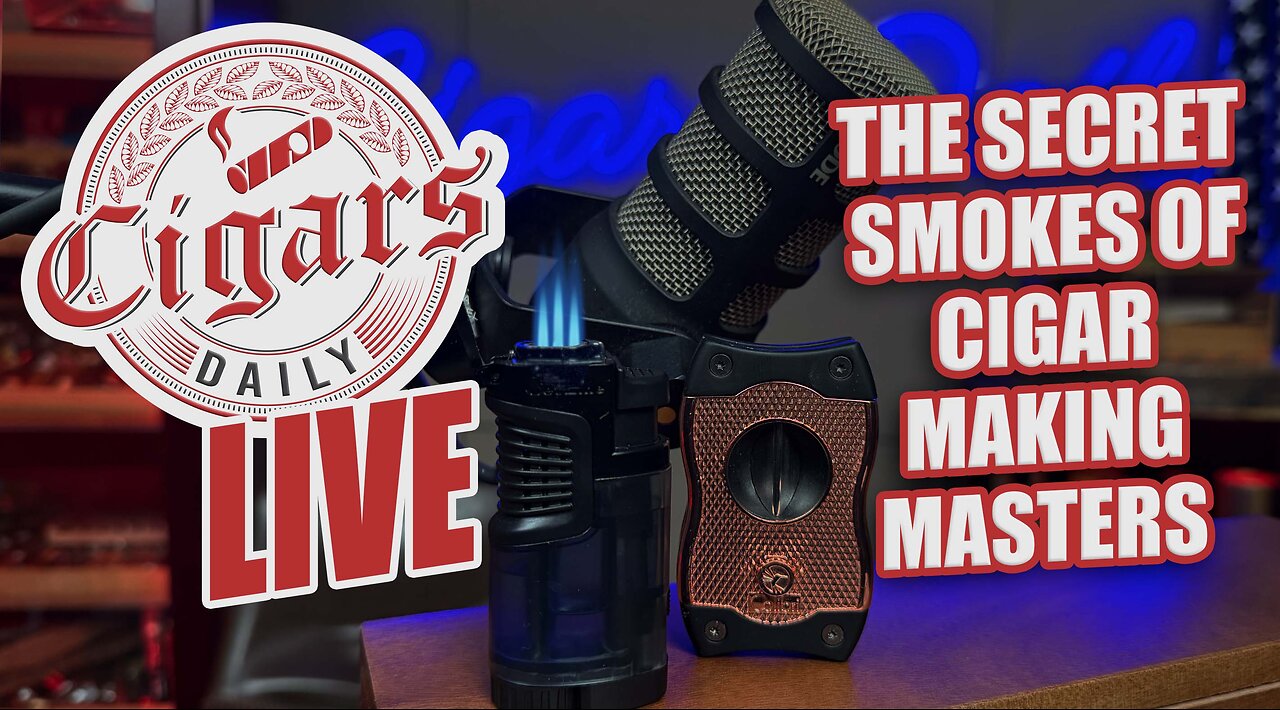 Cigars Daily LIVE 380 (The Secret Smokes of Cigar Making Masters)