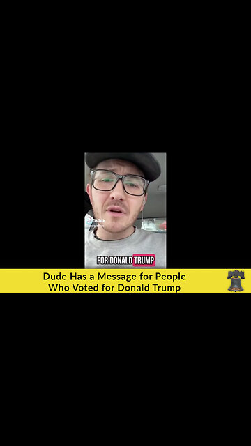Dude Has a Message for People Who Voted for Donald Trump