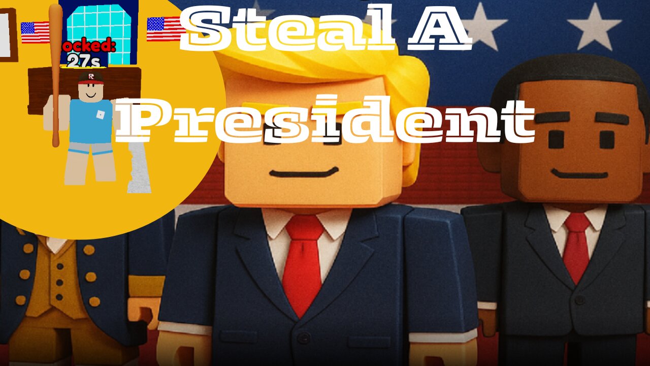 Roblox - Steal a President