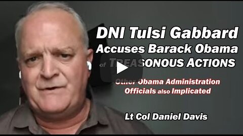 Tulsi Gabbard Accuses Obama of Treasonous Actions /Lt Col Daniel Davis