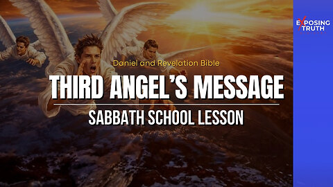 Third Angel’s Message, Daniel and Revelation Bible | Sabbath School Lesson