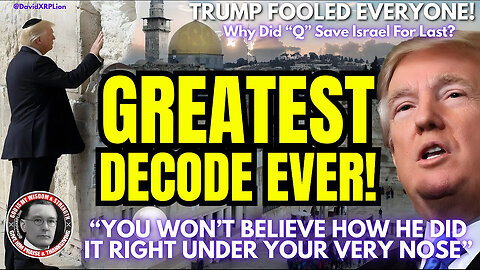 Greatest Decode - Why Israel Is Last Right Under Your Nose (Must Watch - Trump News)