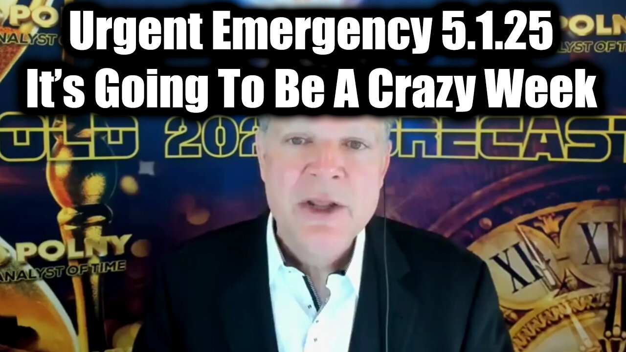 Bo Polny Urgent Emergency 5.1.25 - It’s Going To Be A Crazy Week