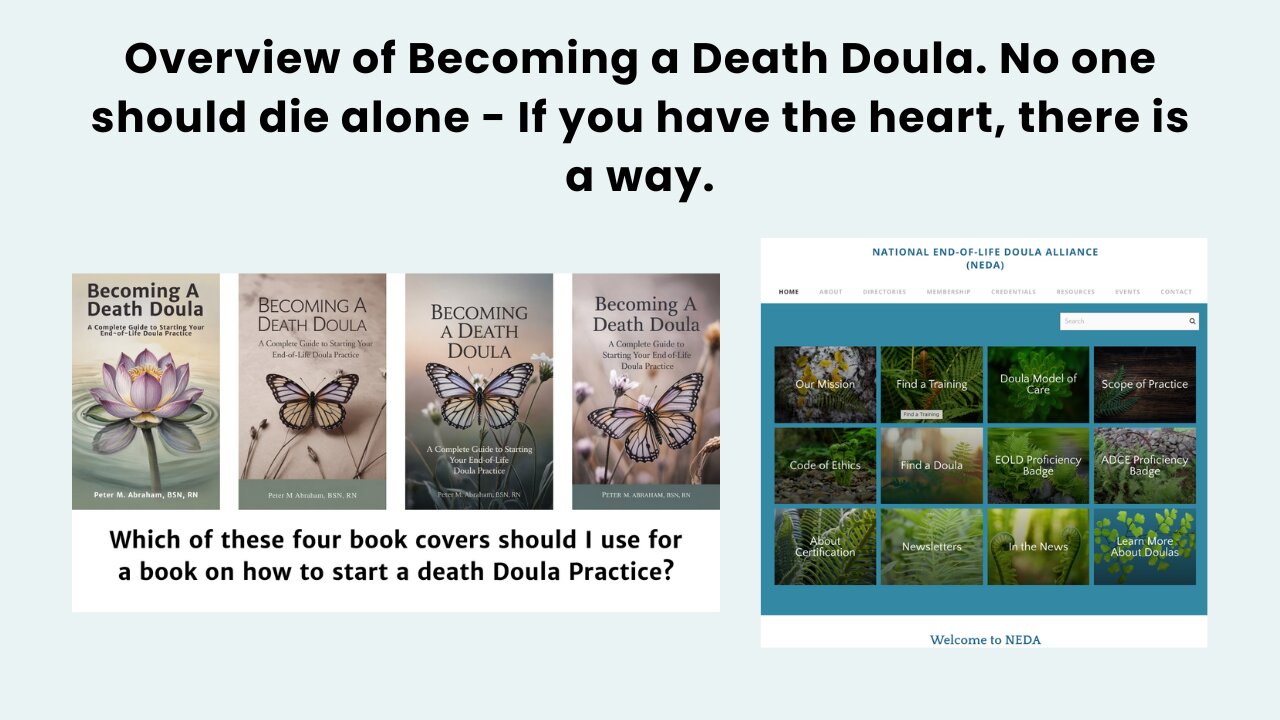 Overview of Becoming a Death Doula No one should die alone - If you have the heart there is a way.