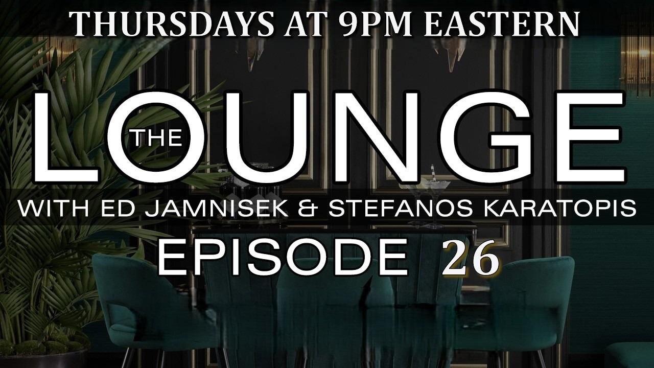 The Lounge Episode 26 with Ed Jamnisek & Stefanos Karatopis