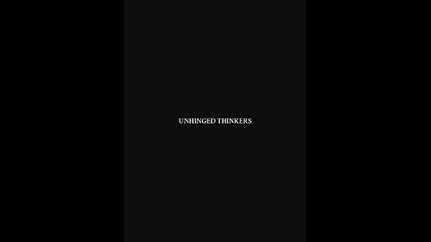 Unhinged thinkers 🥀🤓
