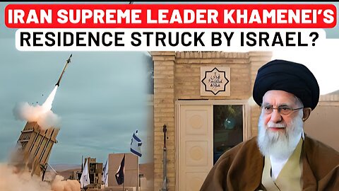 Iran President, Supreme Leader Struck By Israel Khamenei, Pezehskian Residences Targeted By IDF