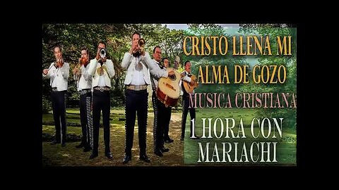 Rancheras Cristianas - 1 Hora Cristo Llena mi Alma de Gozo Éxitos Mix - Alabanza Musica Cristiana.