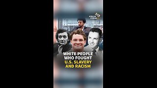 WHITE PEOPLE WHO FOUGHT U.S. SLAVERY AND RACISM