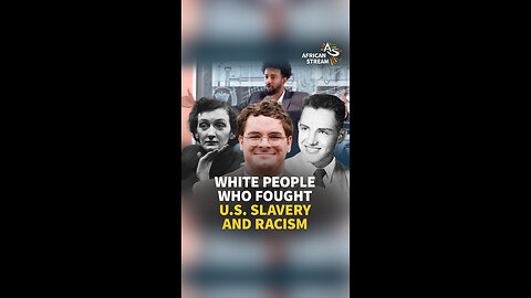 WHITE PEOPLE WHO FOUGHT U.S. SLAVERY AND RACISM
