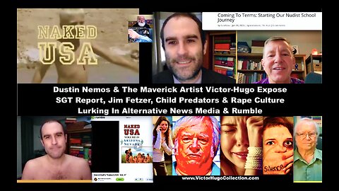 Dustin Nemos Victor Hugo Expose SGT Report Jim Fetzer Child Predators Rape Culture In Alt News Media