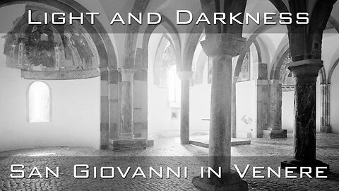Light vs Darkness: San Giovanni in Venere