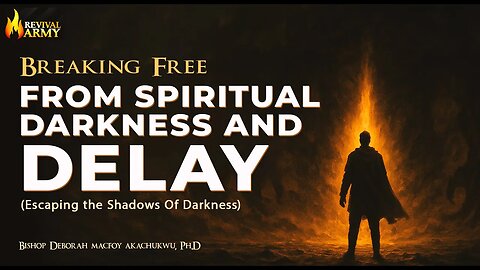 Escaping the Shadows- Breaking Free from Spiritual Darkness, Delay