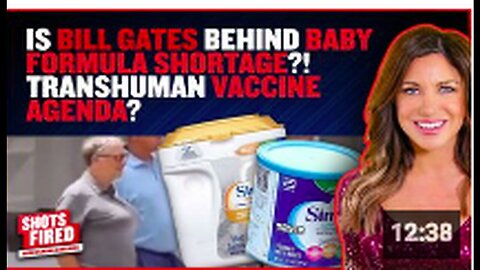 "Bill Gates Linked to Baby Formula Shortage? A Look into Transhuman Vaccine Agenda"