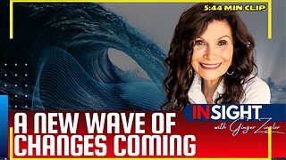 CLIP A New Wave of Changes Coming | InSight with GINGER ZIEGLER