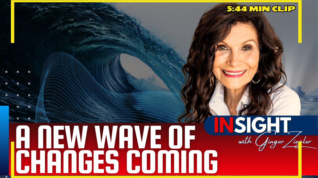 CLIP A New Wave of Changes Coming | InSight with GINGER ZIEGLER