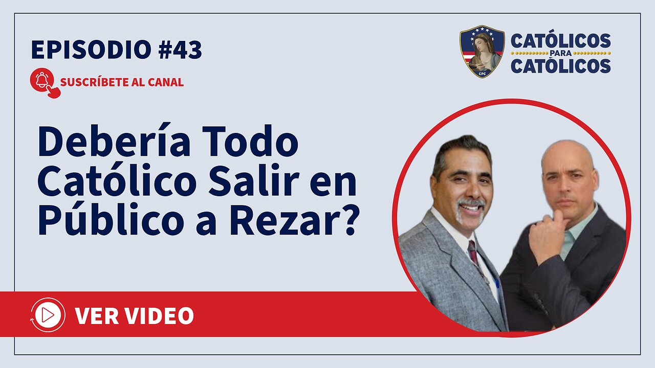 Debería Todo Católico Salir en Público a Rezar? - Católicos Show