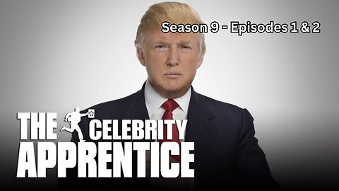 The Celebrity Apprentice Season 9 Episodes 1 & 2