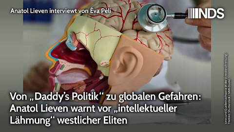 Von „Daddy’s Politik“ zu globalen Gefahren: Anatol Lieven warnt vor „intellektueller Lähmung“ | NDS