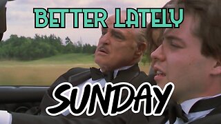 Better Lately - Sunday