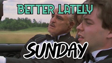 Better Lately - Sunday