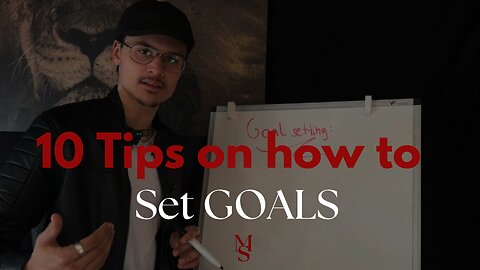 10 Tips on how to set goals!