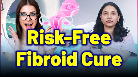 Treat Fibroids Safely and Pain-Free with MR-HIFU. | Treatment Cure Medicine | Gynaecology Women