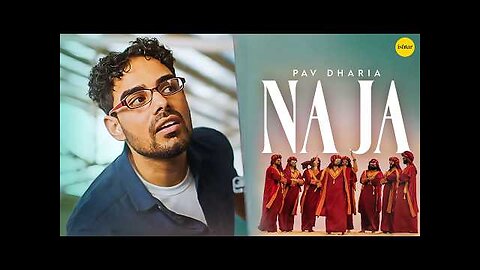 Na Ja - Pav Dharia (Official Video) | 4K Video | Dance Hit | Punjabi Songs | #pavdharia #najanaja