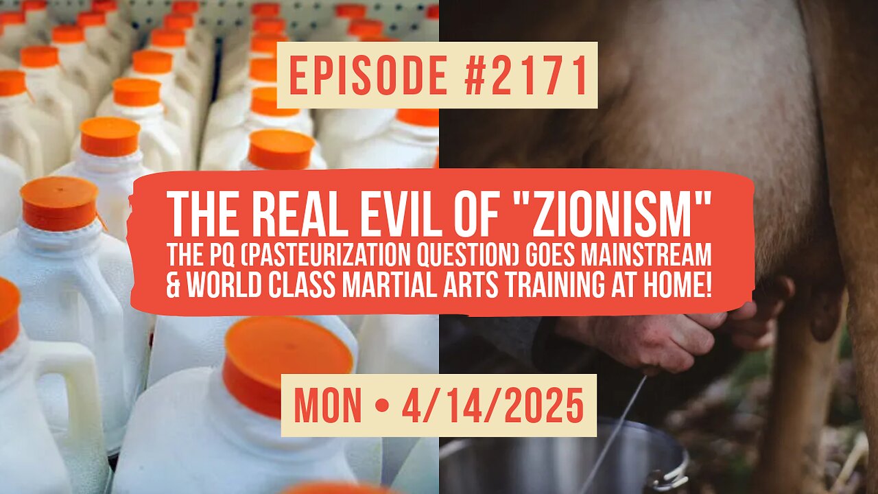 Owen Benjamin | #2171 The Real Evil Of "Zionism" + The PQ (Pasteurization Question) Goes Mainstream & World Class Martial Arts Training At Home!