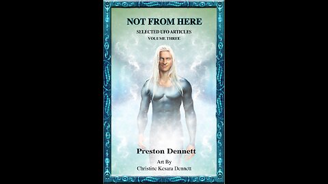 Not From Here: Selected UFO Articles Volume Three