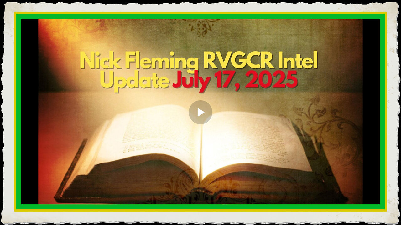 Nick Fleming RVGCR Intel Update July 17, 2025
