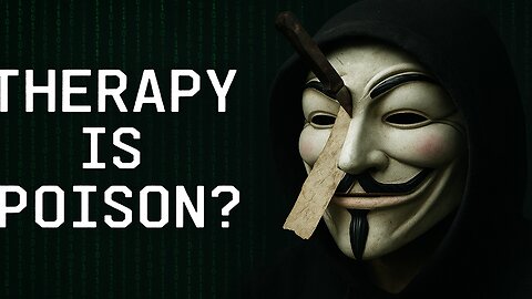 Is Therapy Helping You or Poisoning You?