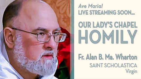 Memorial of St. Scholastica, Virgin - February 10, 2026 - OLC HOMILY