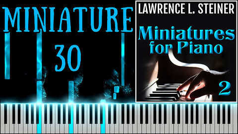 MINIATURE FOR PIANO NO. 30 – 20 Miniatures for Piano - Vol. 2 | Piano Tutorial