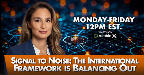 MEL K -Signal to Noise: The International Framework is Balancing Out - 10-27-25