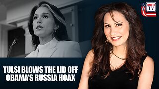 Tulsi Gabbard Blows the Lid off of Obama’s Russia Hoax