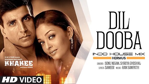 Dil Dooba (Indo House Mix): Akshay Kumar, Aishwarya Rai | Sonu Nigam, Shreya Ghoshal | Hermus